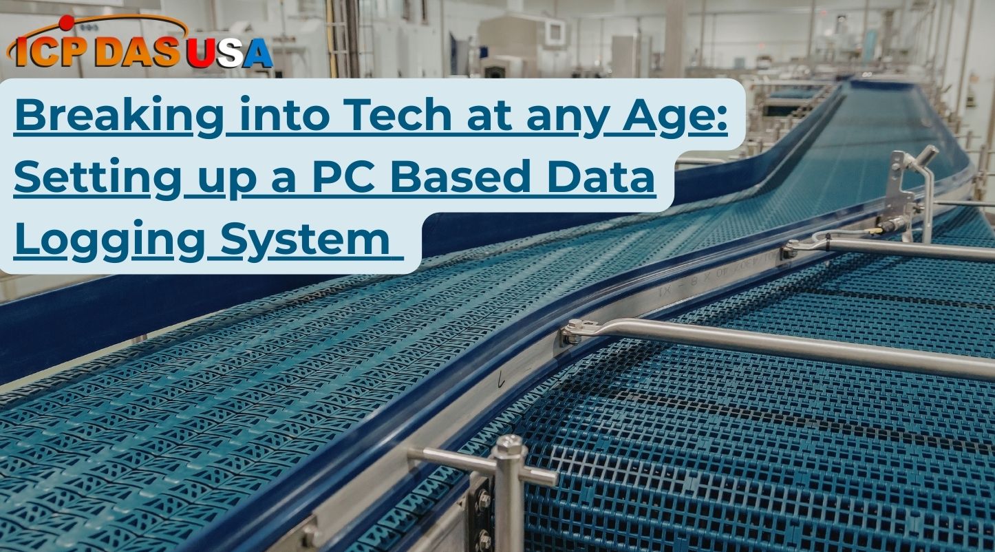 Breaking Into Tech at any Age: Setting Up a PC Based Data Logging System