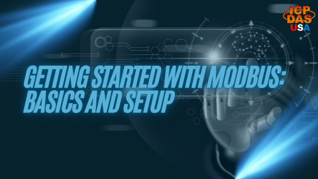 Getting Started with Modbus: Basics and Setup