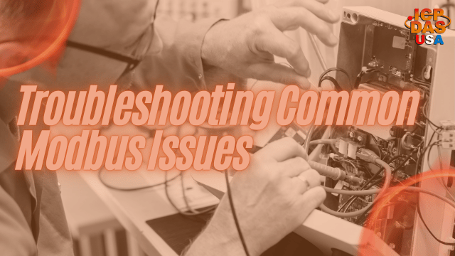 Troubleshooting Common Modbus Issues