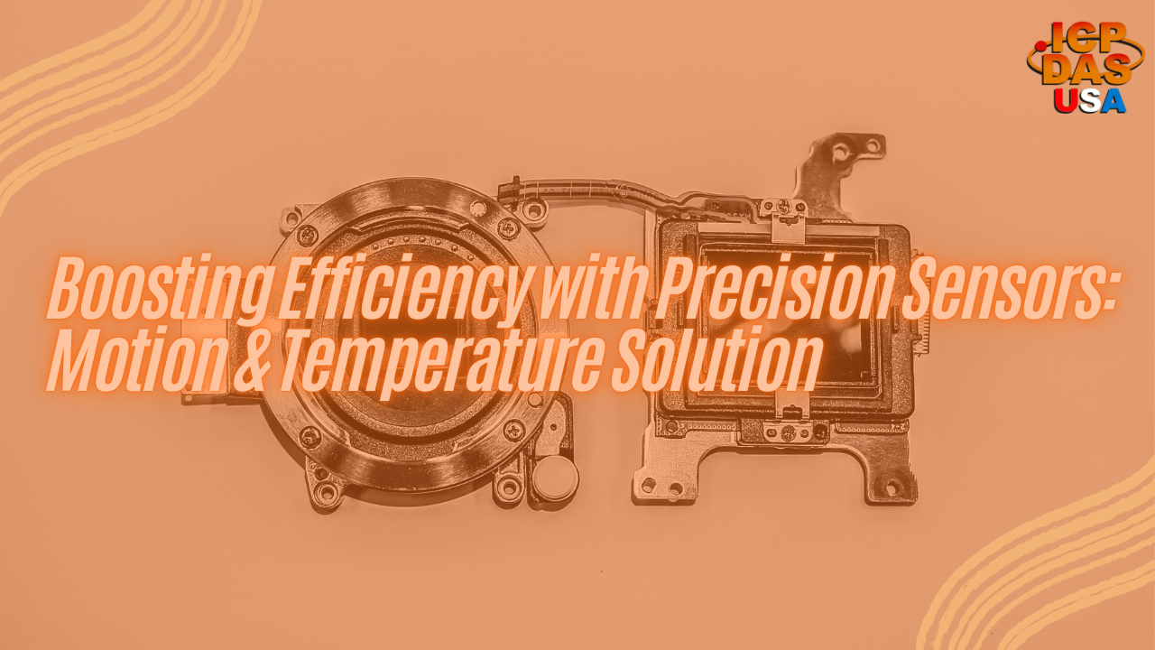Boosting Efficiency with Precision Sensors: Motion & Temperature Solution