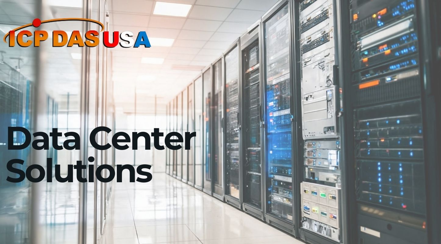 ICP DAS USA’s Data Center Solutions